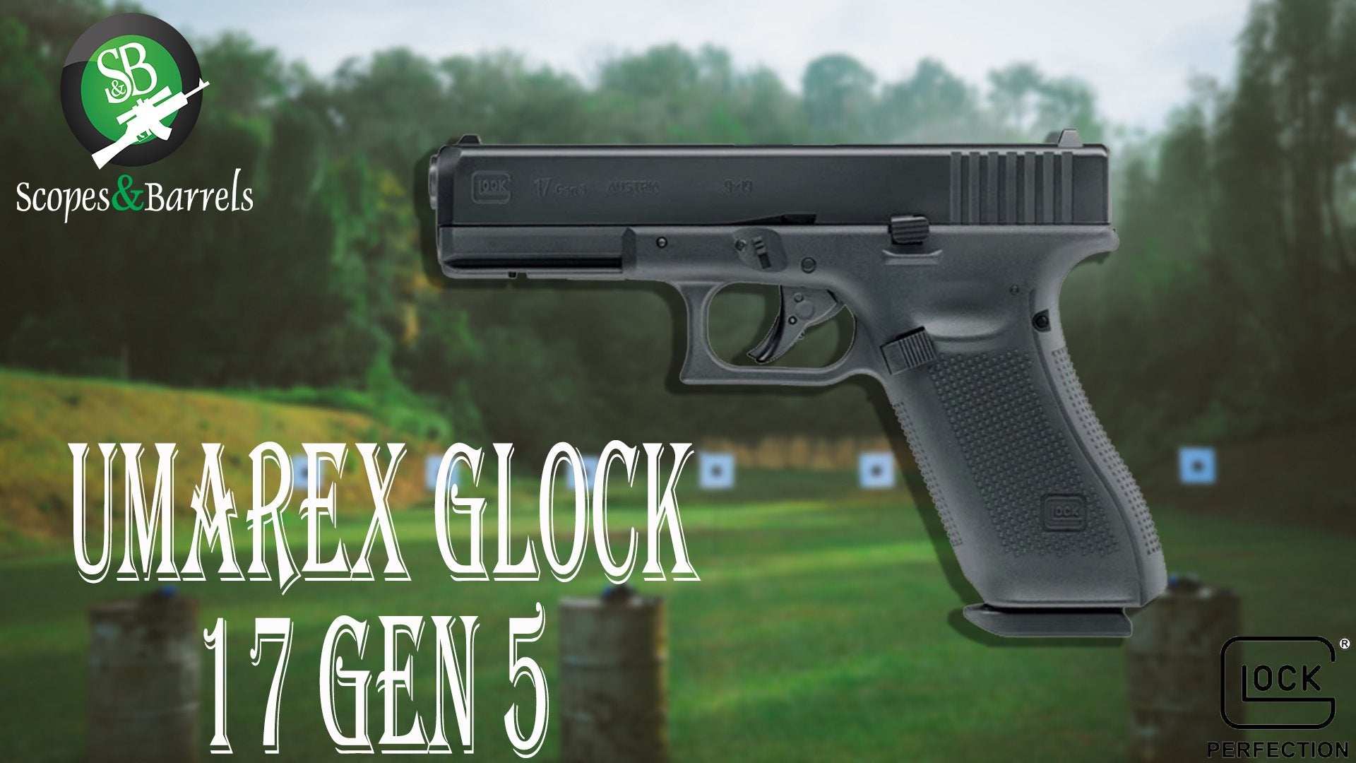 Blog: Umarex Glock 17 GEN 5 4.5mm Steel BBs Blowback , Co2 Powered Replica Air Pistol - Scopes and Barrels